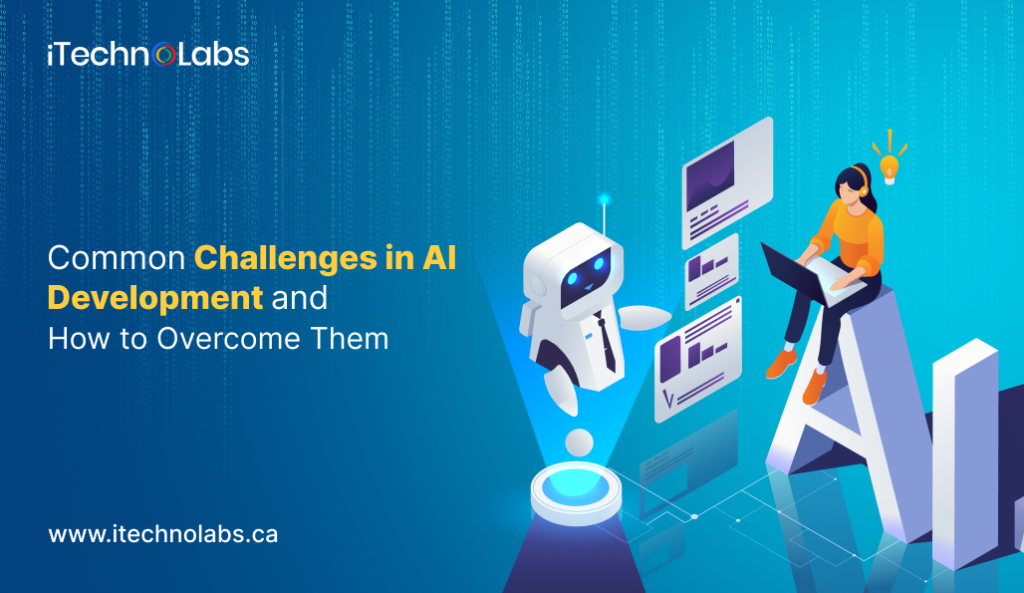 Top Challenges in AI Development and How to Overcome Them