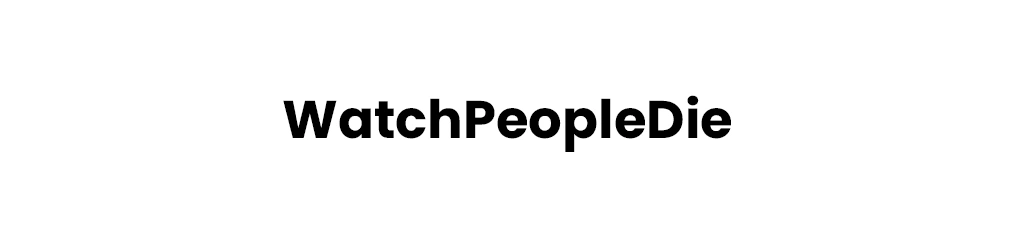 WatchPeopleDie