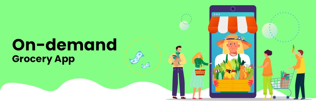 On-demand Grocery App