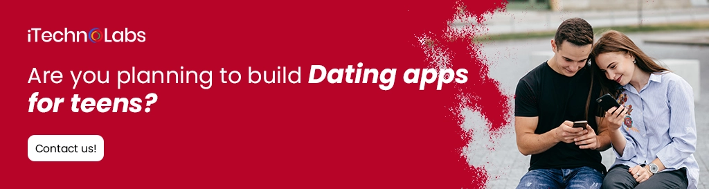 iTechnolabs-Are you planning to build Dating apps for teens