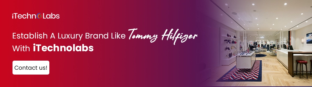 iTechnolabs-Establish A Luxury Brand Like Tommy Hilfiger With iTechnolabs
