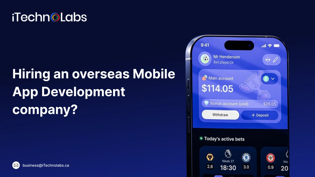 Hiring an overseas Mobile App Development company?