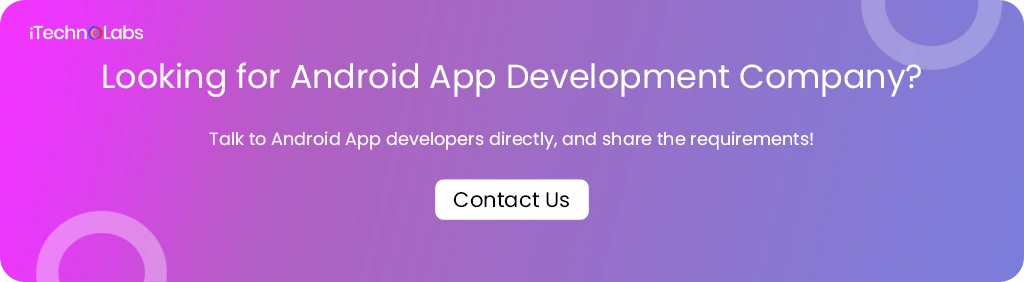 looking for android app development company itechnolabs