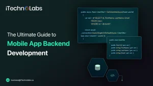 The Ultimate Guide to Mobile App Backend Development - iTechnolabs