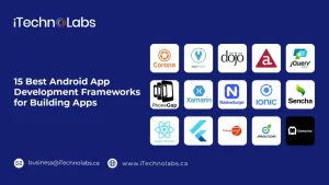 best-android-app-development-frameworks-for-building-apps-itechnolabs