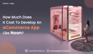 1.-How-Much-Does-It-Cost-To-Develop-An-eCommerce-App-Like-Noon