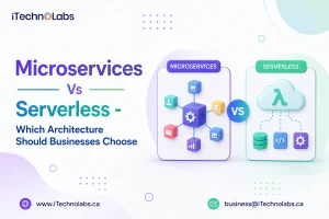 Microservices Vs Serverless - Which Architecture Should Businesses Choose