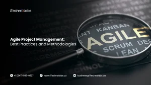 agile-project-management-best-practices-and-methodologies-itechnolabs