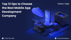 top-12-tips-to-choose-best-mobile-app-development-company-itechnolabs-1536x864