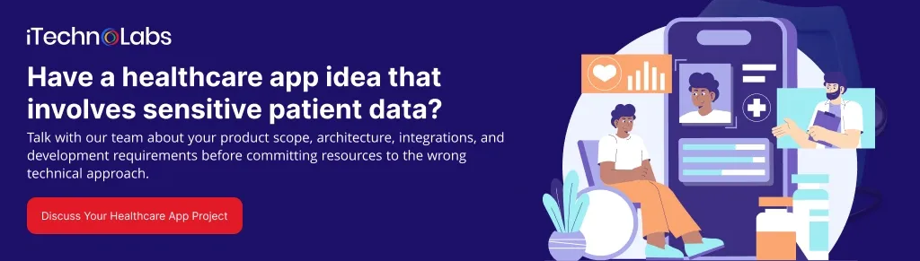 have-a-healthcare-app-idea-that-involves-sensitive-patient-data-itechnolabs