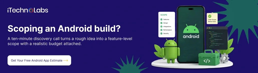 scoping-an-android-build-itechnolabs