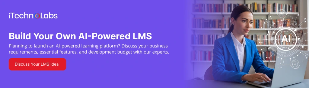 Build Your Own AI-Powered LMS - iTechnolabs