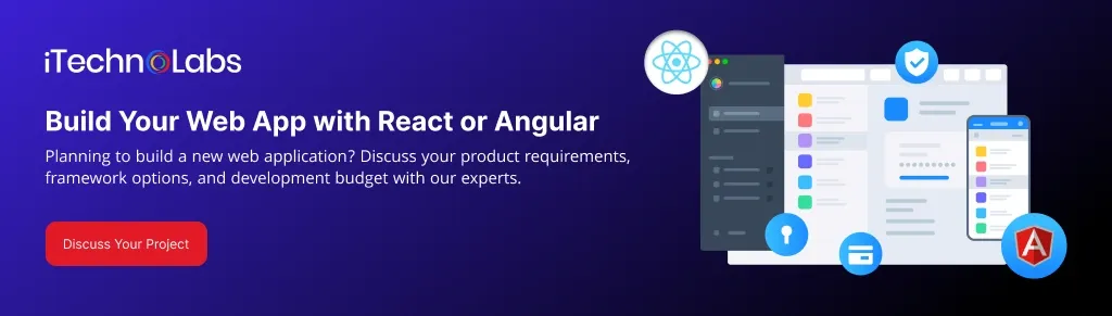 Build Your Web App with React or Angular - iTechnolabs