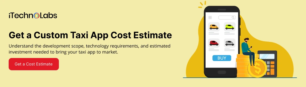 Get a Custom Taxi App Cost Estimate - iTechnolabs