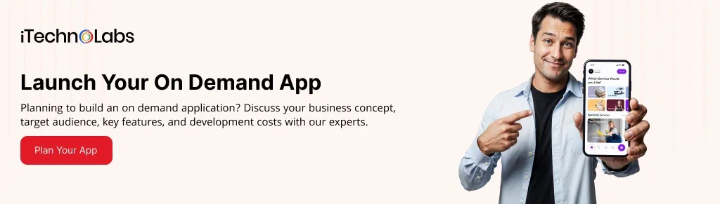 Launch Your On Demand App - iTechnolabs