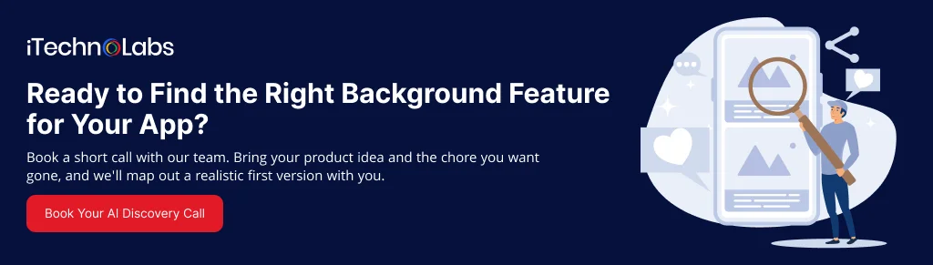 Ready to Find the Right Background Feature for Your App_