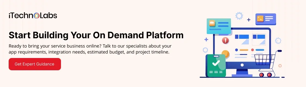 Start Building Your On Demand Platform - iTechnolabs