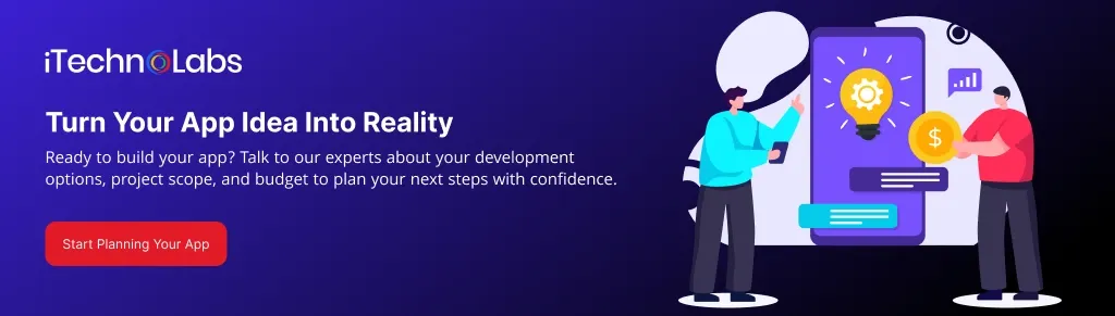 Turn Your App Idea into Reality - iTechnolabs