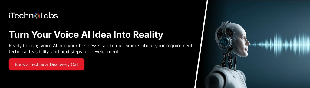 Turn Your Voice AI Idea Into Reality - iTechnolabs